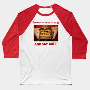 Open your mouth and say AAH! Baseball T-Shirt